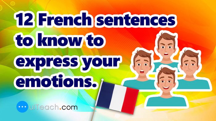 12 French sentences to express your emotions