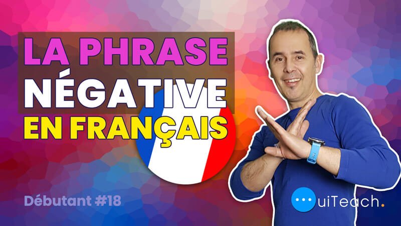 The negative sentence in French for beginners