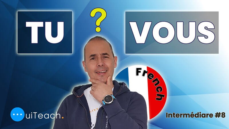 How to Choose Between Tu and Vous in French ?