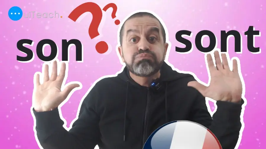 Mastering the Difference between ‘Son’ & ‘Sont’ in French