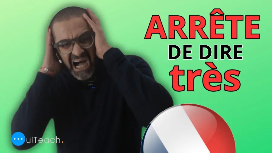 Stop saying “Très”, use expressive French adjectives!