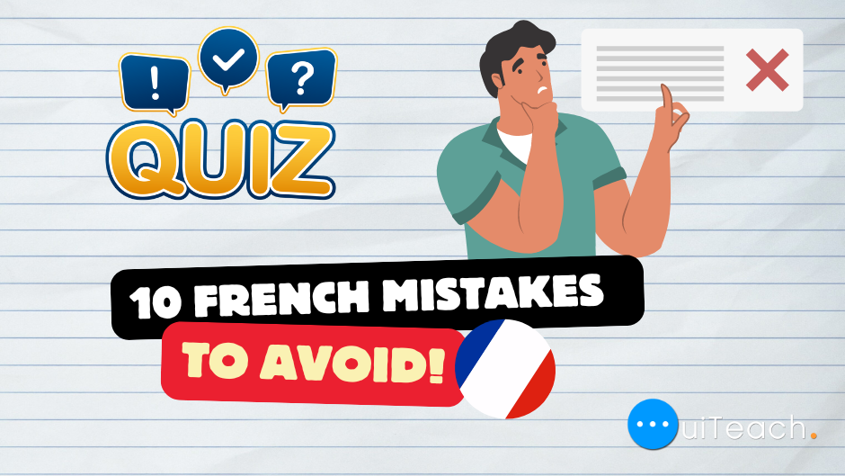 Quiz 2 – 10 French Mistakes to Avoid!