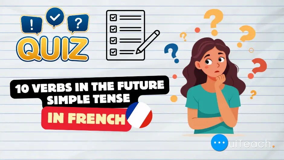 Quiz 1 – 10 verbs in the future simple tense in French