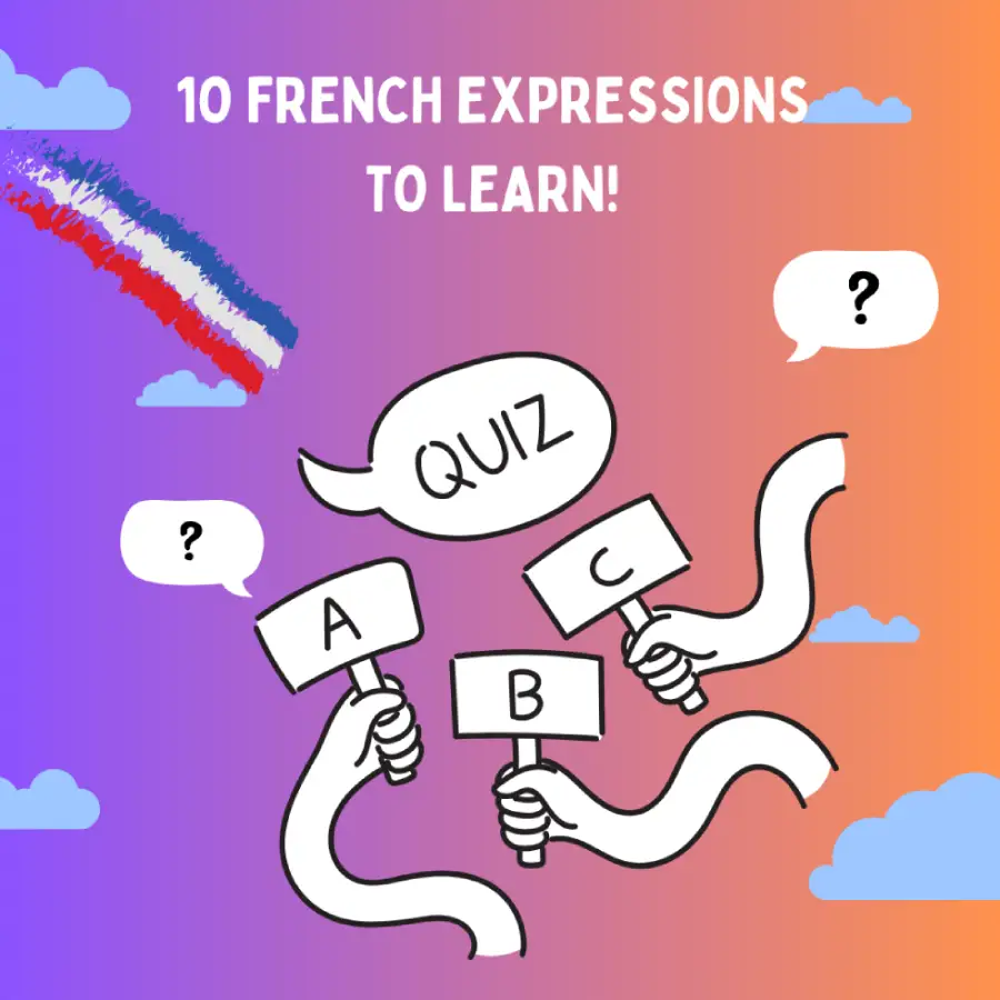 10 French expressions to master !