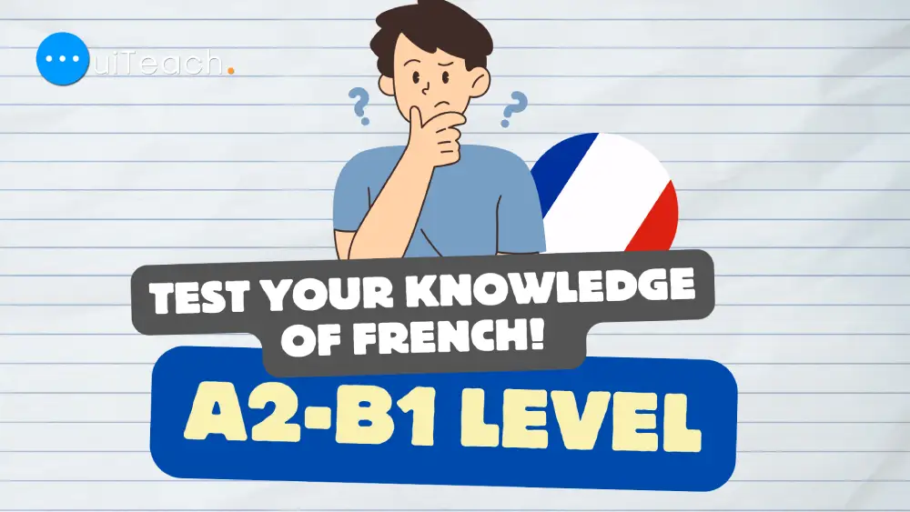 Test Your Knowledge of French - A2-B1 Level