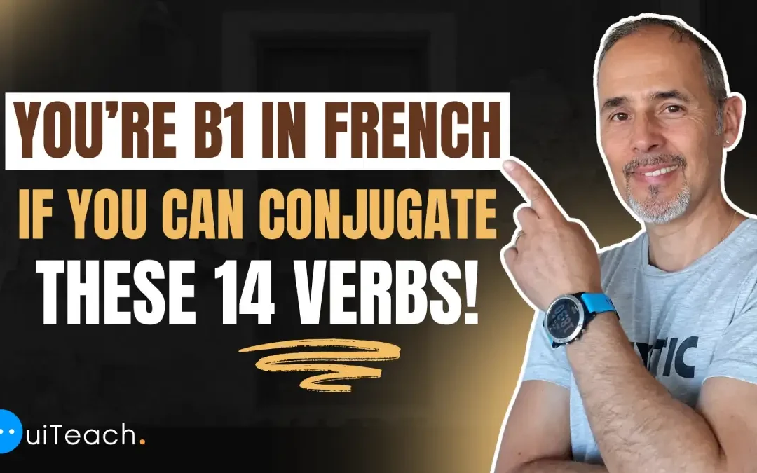 B1 French Test : Do know to conjugate these 14 verbs?